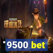 9500 bet